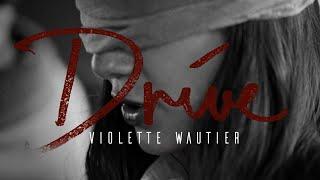 Violette Wautier - Drive (Official Music Video)