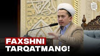 Faxshni tarqatmang! | Hasanxon Yahyo Abdulmajid