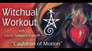 Witchual Workout 5: Cauldron of Motion