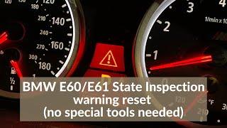 BMW E60/E61 State Inspection warning reset (no special tools needed)