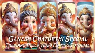 GANESH CHATURTHI TRENDING REELS AND STATUS VIDEO EDITING TUTORIAL HINDI #sgcreation3011