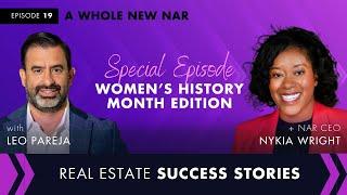 Real Estate Success Stories: A Whole New NAR - Special Interview with Nykia Wright, NAR CEO