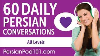 2 Hours of Daily Persian Conversations - Persian Practice for ALL Learners