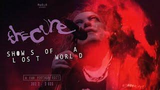 The Cure - SHOWS OF A LOST WORLD - a fan footage edit - Live 2022 / 2023