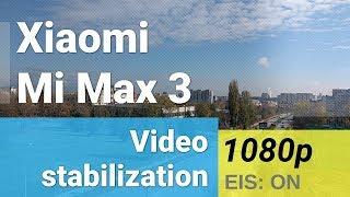 Xiaomi Mi Max 3 1080p video sample with EIS