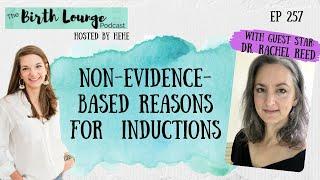 Ep. 257 Top 5 NON-Evidence-Based Reasons for Induction with Dr. Rachel Reed