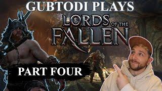 Gubtodi plays Lords of the Fallen - Part 4 │ These bosses are moving mad