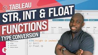 Tableau Type Conversion with STR, INT and FLOAT functions.