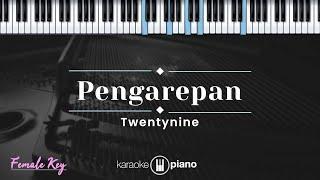 Pengarepan - Twentynine (KARAOKE PIANO - FEMALE KEY)