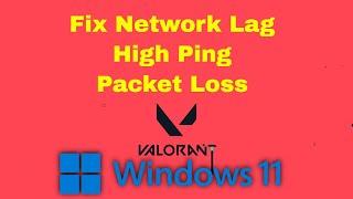 Valorant - How To Fix Network Lag, Stuttering & Packet Loss - Windows 11