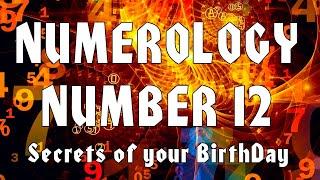 ⑫ Numerology Number 12. Secrets of your Birthday. All about people born on the 12th