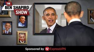 The Wonderfully Self-Flattering World Of Barack Obama | Ep. 1137