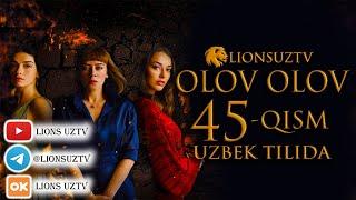 OLOV OLOV 45 QISM TURK SERIALI UZBEK TILIDA | ОЛОВ ОЛОВ 45 КИСМ УЗБЕК ТИЛИДА