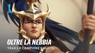 Oltre la nebbia | Trailer campione Kalista - League of Legends: Wild Rift