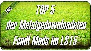 TOP 5 LS15 FENDT MODS für den LS15 MODEMPFEHLUNGEN