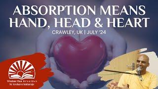 Absorption means Hand, Head & Heart | Crawley, UK | Svayam Bhagavan Keshava Maharaja