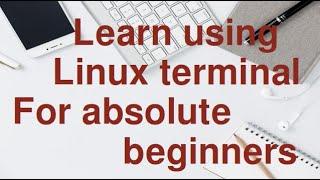 Learn how to use terminal in Linux for beginners.