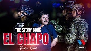 The Story Book: EL CHAPO ‘Gwiji la Mauaji na Madawa Ya Kulevya’ PART 1