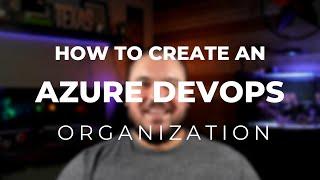 How to Create an Azure DevOps Organization