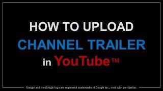 How to Upload Channel Trailer in YouTube