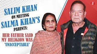 Salim Khan on meeting Salma Khan's parents: Her father said my religion was 'unacceptable'