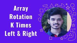 Array Rotation - K times - Left and Right