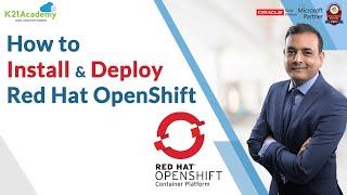 How to Install & Deploy Red Hat Openshift | K21 Academy