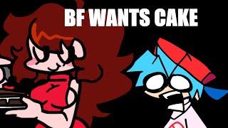 BF Wants Cake