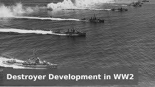 Destroyer Development in WW2 - (1939-1945)