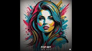 Pop Art - See You - Official