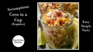 How to make Scrumptious Corn in a Cup (Esquites)