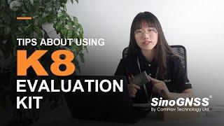 Tips about using K8 Evaluation Kit