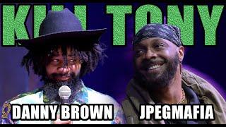 KILL TONY #542 - DANNY BROWN + JPEGMAFIA