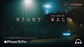 NIGHT WALK - Cinematic Horror Short Film. iPhone 15 PRO.