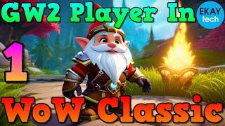 Guild Wars 2 Player Tries WoW Classic - Part 1 - MY HANDSOME GNOME