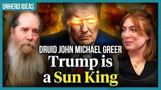 Druid John Michael Greer: Trump’s destiny is to die in office
