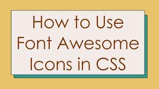 How to Use Font Awesome Icons in CSS