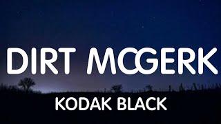 Kodak Black - Dirt Mcgerk (Lyrics) New Song