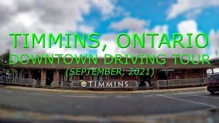 Timmins, Ontario: Downtown Driving Tour (September, 2021)