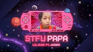 Lil Rude - STFU PAPA (Explicit)