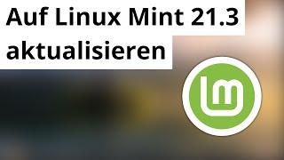 Linux Mint 21.3 Update - So aktualisierst Du sicher auf die neueste Version