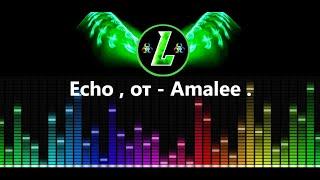 Echo , от - Amalee .