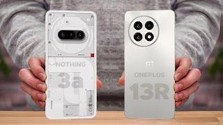 Nothing Phone 3a Vs OnePlus 13R