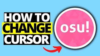 How To Change Cursor in OSU