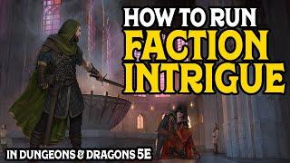 How To Run Faction Intrigue in Dungeons and Dragons 5e