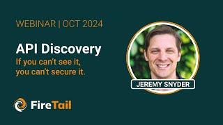 WEBINAR - API Discovery: If you can't see it, you can't secure it - Oct 2024