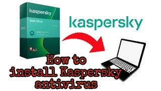 How to INSTALL Kaspersky Antivirus on Your Laptop or Desktop