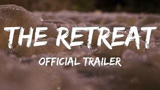 The Retreat (Official Trailer)