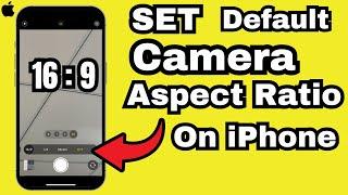 iPhone 16 Pro/16 Pro Max: How to Set Camera Aspect Ratio 16:9 As The Default