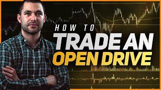 HOW TO TRADE AN OPEN DRIVE [FOOTPRINT TRADE]